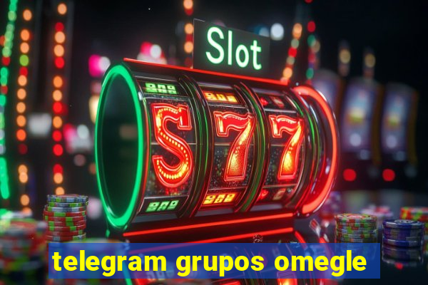 telegram grupos omegle